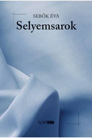 Selyemsarok - Sebők Éva