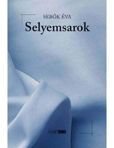 Selyemsarok - Sebők Éva