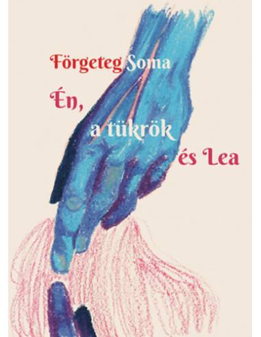 Én, a tükrök és Lea