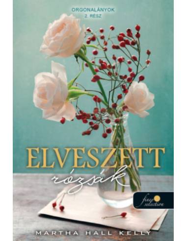 Elveszett rózsák - Orgonalányok 2.