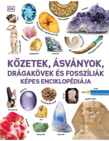 Kőzetek, ásványok, drágakövek és fosszíliák képes enciklopédiája