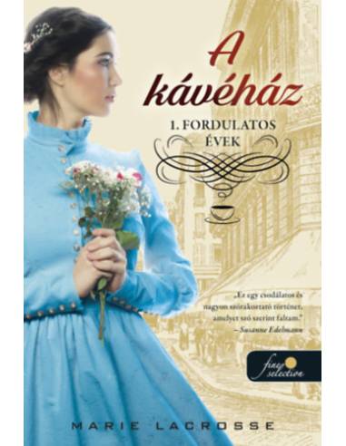A kávéház - Fordulatos évek - A kávéház saga 1.