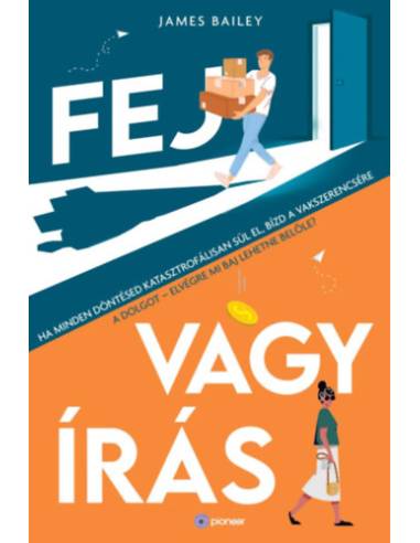 Fej vagy írás - Ha minden döntésed katasztrofálisan sül el, bízd a vakszerencsére a dolgot - elvégre mi baj lehetne belőle?
