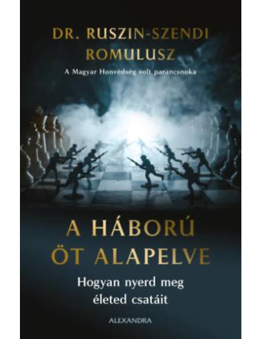 A háború öt alapelve - Hogyan nyerd meg életed csatáit