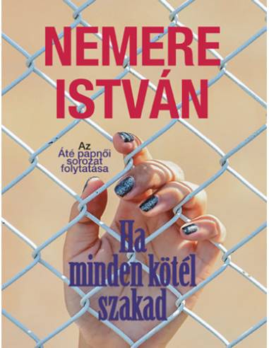 Ha minden kötél szakad - Az Áté papnői sorozat folytatása
