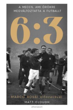 6:3 - A meccs, ami örökre megváltoztatta a futballt