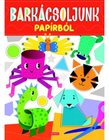 Barkácsoljunk papírból