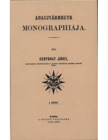 Abaujvármegye monographiája I.