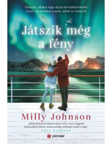 Játszik még a fény - Vannak, akiket épp olyan tévedhetetlenül vezet egymáshoz a sors, mint az iránytű
