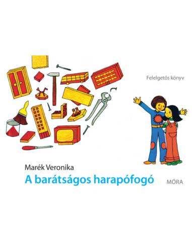 A barátságos harapófogó - Felelgetős könyv - Felújított kiadás