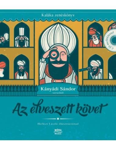 Az elveszett követ - Kaláka zenéskönyv Kányádi Sándor verseiből