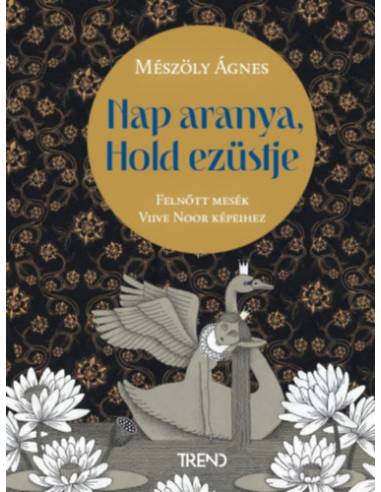 Nap aranya, Hold ezüstje - Felnőtt mesék Viive Noor képeihez