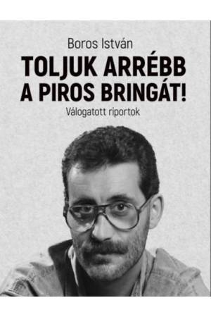 Toljuk arrébb a piros bringát! - Boros István
