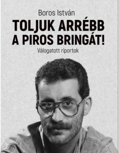 Toljuk arrébb a piros bringát! - Boros István