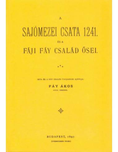 A Sajómezei csata 1241 és a Fáji család ősei - Fáy Ákos