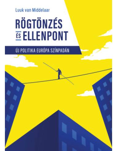 Rögtönzés és ellenpont - Új politika Európa színpadán