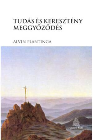 Tudás és keresztény meggyőződés - Alvin Plantinga