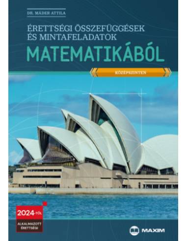 Érettségi összefüggések és mintafeladatok matematikából (középszinten) - 2024-től érvényes