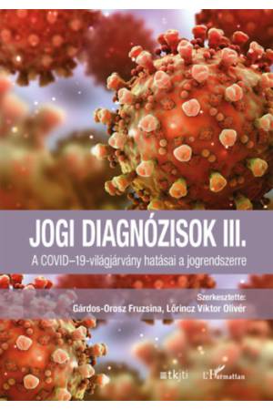 Jogi diagnózisok III. - A COVID-19-világjárvány hatásai a jogrendszerre