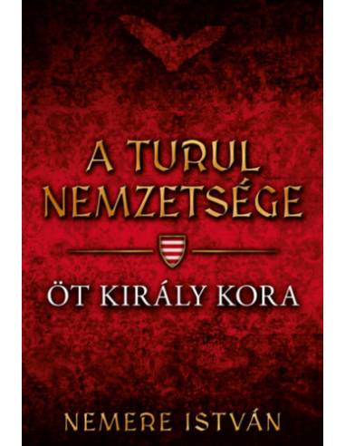 A turul nemzetsége - Öt király kora