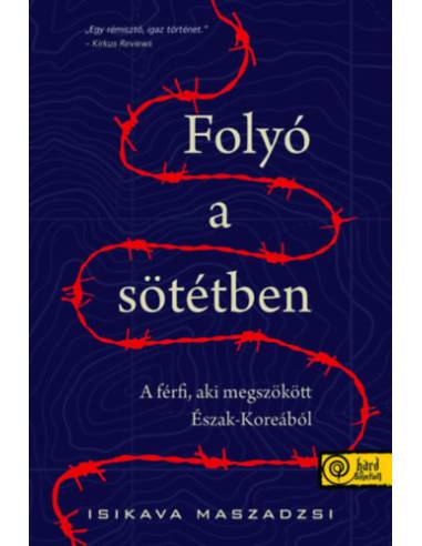 Folyó a sötétben - A férfi, aki megszökött Észak-Koreából
