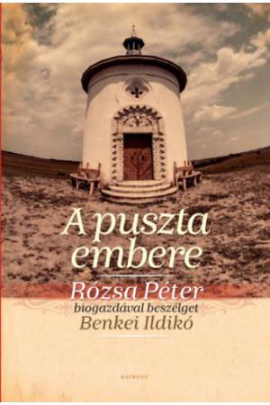 A puszta embere - Rózsa Péter biogazdával beszélget Benkei Ildikó