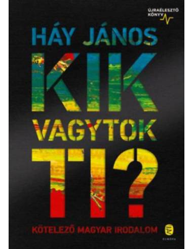 Kik vagytok ti? - Kötelező magyar irodalom - Újraélesztő könyv