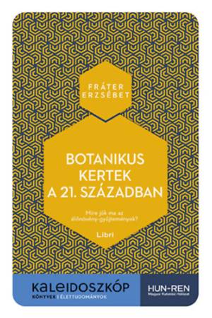 Botanikus kertek a 21. században - Mire jók ma az élőnövény-gyűjtemények?