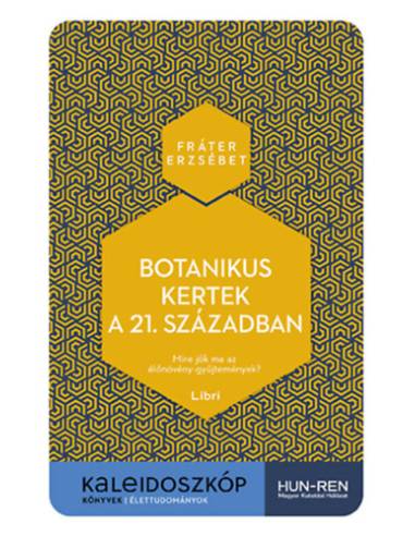 Botanikus kertek a 21. században - Mire jók ma az élőnövény-gyűjtemények?