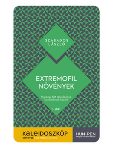 Extremofil növények - Növényi élet szélsőséges körülmények között