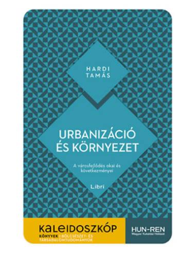 Urbanizáció és környezet - A városfejlődés okai és következményei
