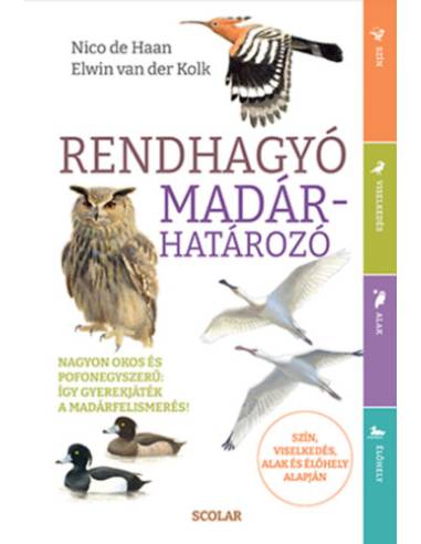 Rendhagyó madárhatározó - Szín, viselkedés, alak és élőhely alapján