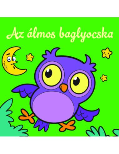 Az álmos baglyocska - Állati kalandok - Szivacskönyv