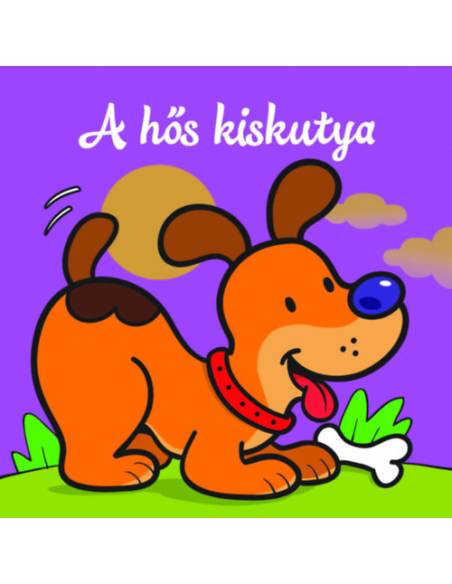 A hős kiskutya - Állati kalandok - Szivacskönyv