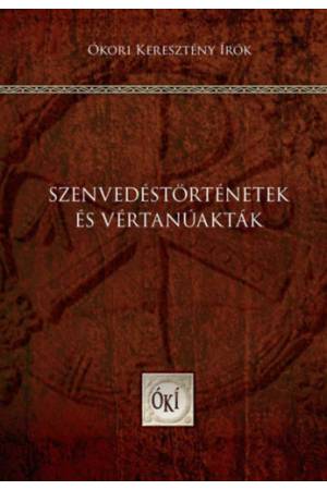 Szenvedéstörténetek és vértanúakták