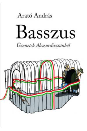 Basszus - Üzenetek Abszurdisztánból