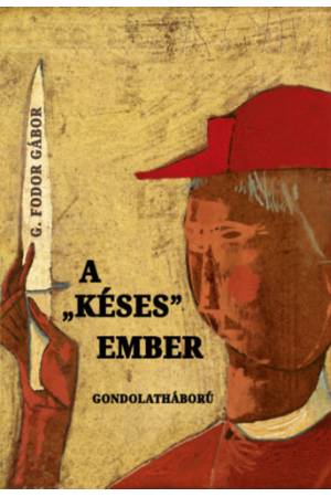 A "késes" ember - Gondolatháború