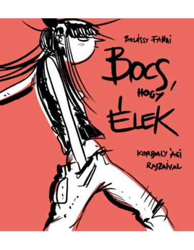 Bocs, hogy élek