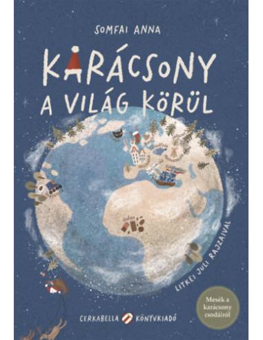 Karácsony a világ körül - Mesék a karácsony csodáiról