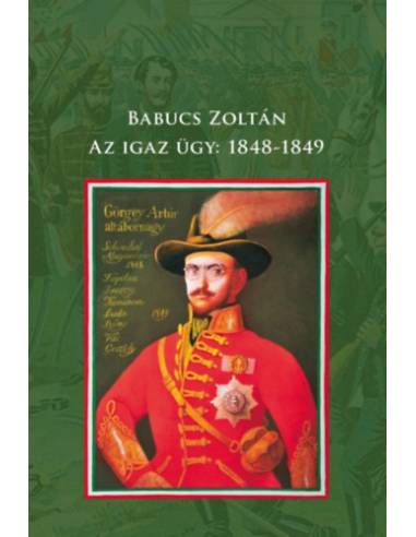 Az igaz ügy: 1848-1849