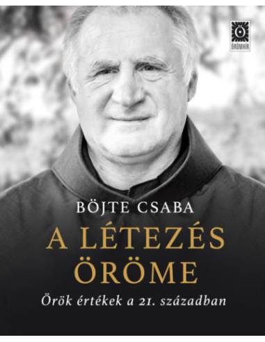 A létezés öröme - Örök értékek a 21. században