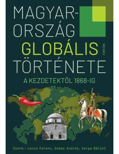 Magyarország globális története - A kezdetektől 1868-ig