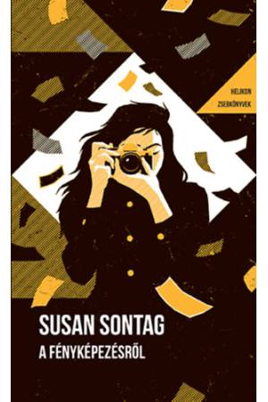 A fényképezésről - Helikon Zsebkönyvek 133.