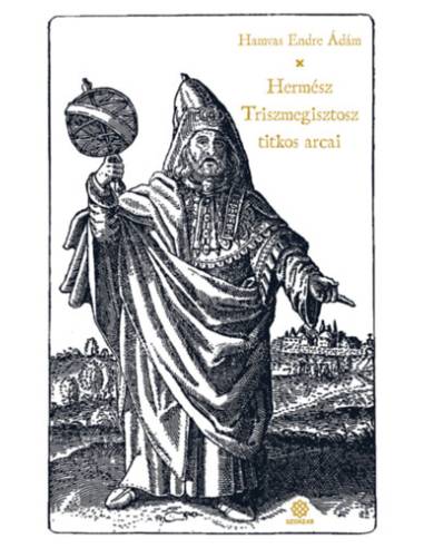 Hermész Triszmegisztosz titkos arcai