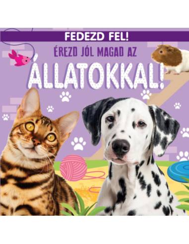 Érezd jól magad az állatokkal! - Fedezd fel!