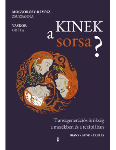 Kinek a sorsa? - Transzgenerációs örökség a mesékben és a terápiában