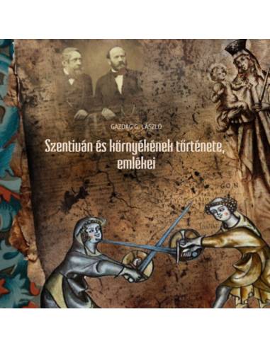 Szentiván és környékének története, emlékei