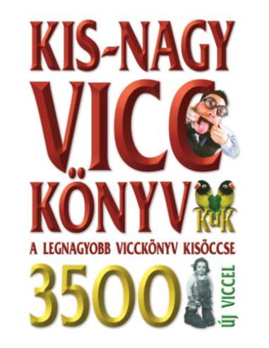 Kis-nagy vicckönyv - A legnagyobb vicckönyv kisöccse