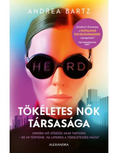 Tökéletes nők társasága - Minden nő közéjük akar tartozni - de mi történik, ha lepereg a tökéletesség máza?