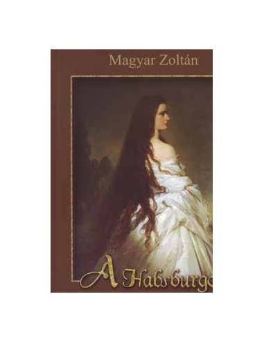 A Habsburgok a magyar néphagyományban - Magyar Zoltán